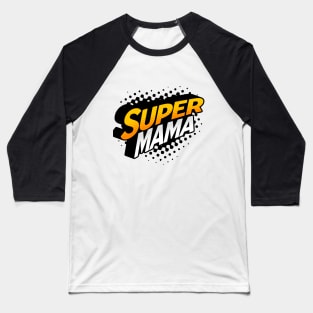 Super Mama - Empowering Design for Strong Moms Baseball T-Shirt